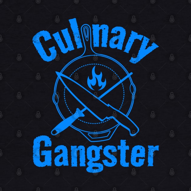 Culinary Gangster Blue by Duds4Fun